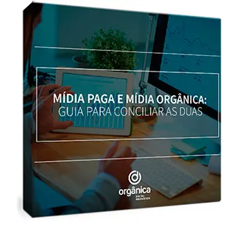 Mídia Paga e Mídia Orgânica