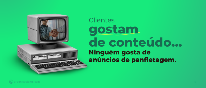 Clientes gostam de conteúdo (não de anúncios)