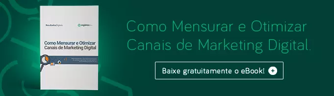 Como mensurar e otimizar canais de Marketing Digital