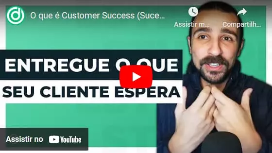 O que é Customer Success (Sucesso do Cliente)? 