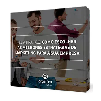 Como escolher as melhores estratégias de marketing para a sua empresa