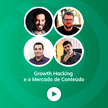 Webinar Growth Hacking e o Mercado de Conteúdo