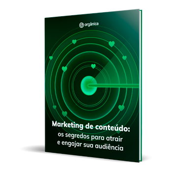 Marketing de Conteúdo: os segredos para atrair e engajar sua audiência