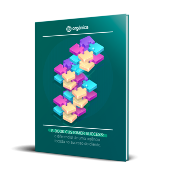 Customer Success: o diferencial de uma agência focada no sucesso do cliente